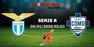 Nhận Định Kèo Nhà Cái – Lazio Vs Como 20/01/2026