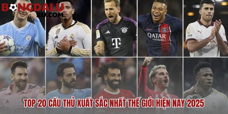 Top cầu thủ xuất sắc nhất thế giới hiện nay qua dữ liệu 2025